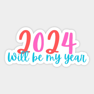 New Year 2024, will be my year Sticker